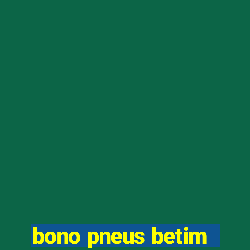 bono pneus betim